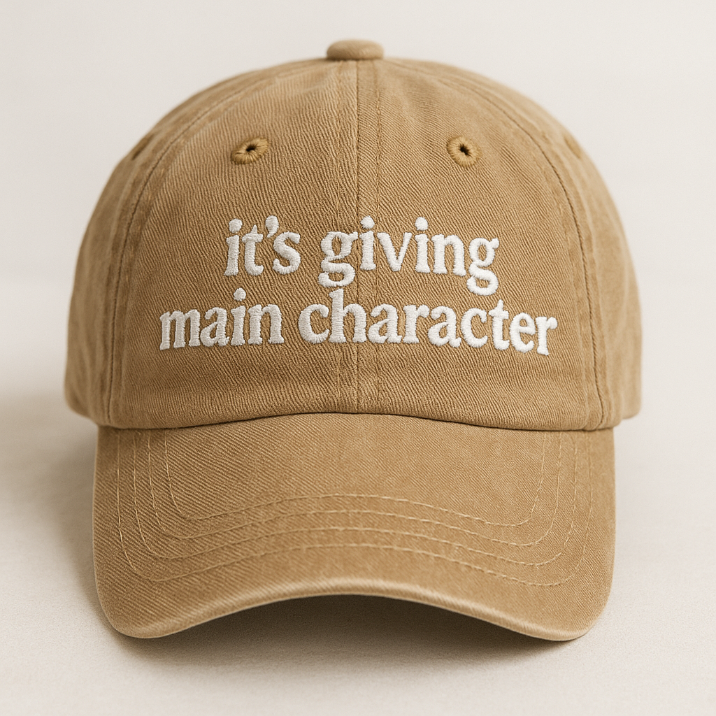 It's Giving Main Character Cap