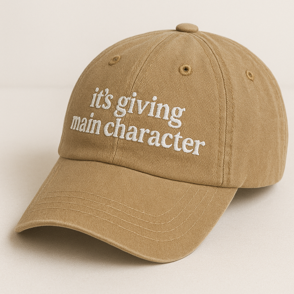It's Giving Main Character Cap