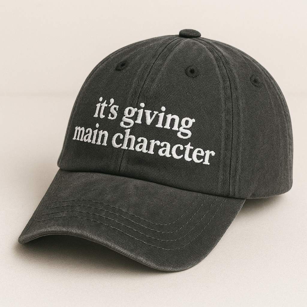 It's Giving Main Character Cap